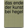 Das Ende Der Kunst Bei Hegel door Malte Oetjen
