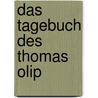Das Tagebuch des Thomas Olip door Thomas Olip
