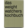 Das Weight Watchers Kochbuch door Weight Watchers