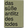 Das süße Antlitz des Todes door Andrea Camilleri