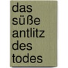 Das süße Antlitz des Todes door Andrea Camilleri