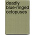 Deadly Blue-Ringed Octopuses