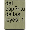 Del Esp?Ritu De Las Leyes, 1 door Charles de Secondat Montesquieu