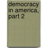 Democracy in America, Part 2 door Professor Alexis de Tocqueville