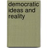 Democratic Ideas And Reality door Sir Halford John Mackinder