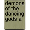 Demons Of The Dancing Gods A door Chalker Jack
