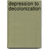 Depression To Decolonization