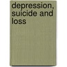 Depression, Suicide And Loss door William Garmon