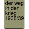 Der Weg in den Krieg 1938/39 by Angela Hermann