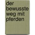 Der bewusste Weg mit Pferden