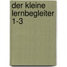 Der kleine Lernbegleiter 1-3 by Maren Stolte