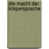 Die Macht der Körpersprache