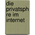 Die Privatsph Re Im Internet