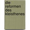Die Reformen Des Kleisthenes door Christian T. Reki