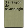 Die Religion Der Psychologie door Carolina Franzen