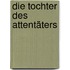 Die Tochter des Attentäters