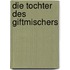 Die Tochter des Giftmischers