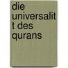 Die Universalit T Des Qurans door Hureyre Kam