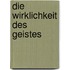 Die Wirklichkeit des Geistes