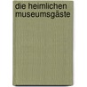 Die heimlichen Museumsgäste by E.L. Konigsburg