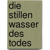 Die stillen Wasser des Todes by Deborah Crombie