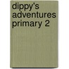 Dippy's Adventures Primary 2 by Carol Skinner