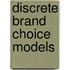Discrete Brand Choice Models