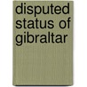 Disputed Status Of Gibraltar door John McBrewster