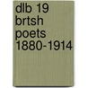 Dlb 19 Brtsh Poets 1880-1914 door Gale Cengage