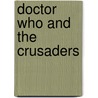 Doctor Who And The Crusaders door David Whitaker