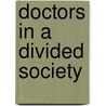 Doctors in a Divided Society door Mignonne Breier
