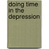 Doing Time In The Depression