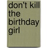 Don't Kill the Birthday Girl door Sandra Beasley