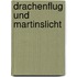 Drachenflug und Martinslicht
