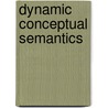 Dynamic Conceptual Semantics door Renate Bartsch