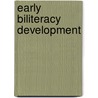 Early Biliteracy Development door Eurydice B. Bauer