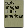 Early Images Of The Americas by Jerry M. Williams