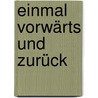 Einmal vorwärts und zurück door Gerhard E. Gründler