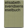 Elisabeth Svendsens Eselbuch door Elisabeth Svendsen
