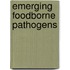 Emerging Foodborne Pathogens