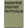 Essential Clarinet Technique door Paul Harris