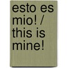 Esto es mio! / This is Mine! door Michel Van Zeveren