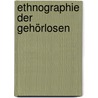 Ethnographie der Gehörlosen door Anne C. Uhlig