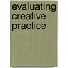 Evaluating Creative Practice door Rebecca Sinker