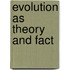 Evolution as Theory and Fact