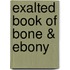 Exalted Book of Bone & Ebony