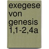 Exegese Von Genesis 1,1-2,4A door Peter Kaimer
