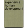 Experience Human Development door Sally Wendkos Olds