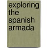 Exploring The Spanish Armada door Winifred Glover