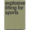 Explosive Lifting For Sports door Harvey Newton